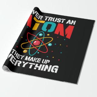 Never trust an atom They make up everything