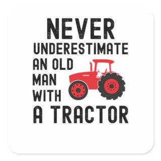 Never Underestimate An Old Guy With A Tractor Square Sticker
