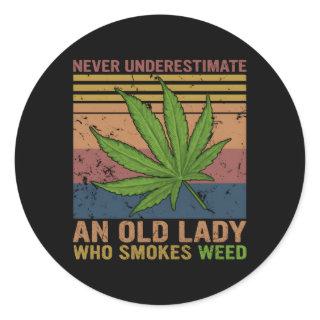 Never Underestimate An Old Lady Who Smokes Weed Classic Round Sticker