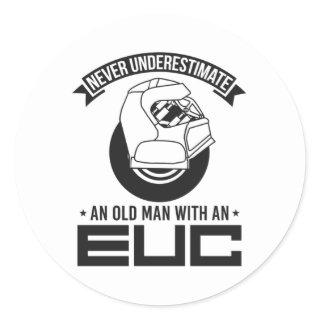 Never Underestimate an Old Man EUC Monowheel Classic Round Sticker