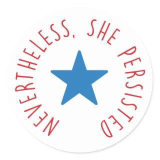 Nevertheless, She Persisted. | Blue Star Classic Round Sticker