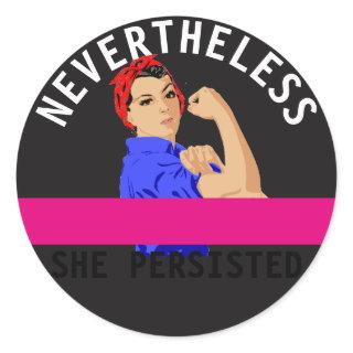 "Nevertheless She Persisted" Classic Round Sticker