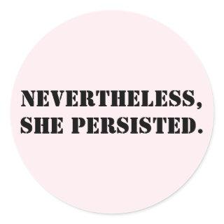 Nevertheless, she persisted classic round sticker