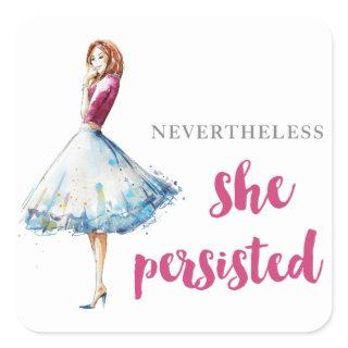 Nevertheless She Persisted Fabulous Gal Square Sticker