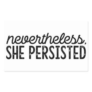 Nevertheless, She Persisted Rectangular Sticker