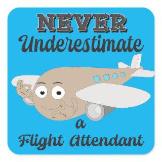 NeverUnderestimate Flight Attendant-Positive Plane Square Sticker