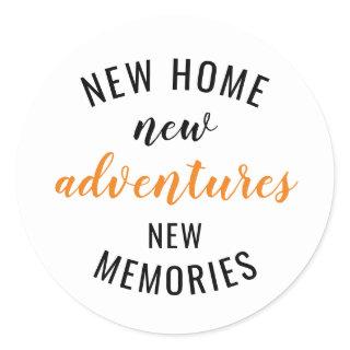 New Home New Adventure New Memories House Warming  Classic Round Sticker