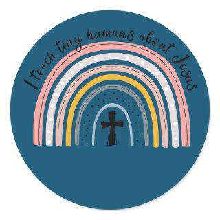 NG0M I Teach Tiny Humans About Jesus Teacher Classic Round Sticker