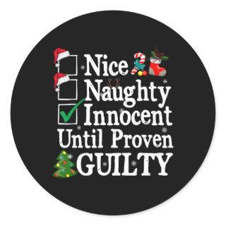 Nice naughty innocent until proven guilty christma classic round sticker
