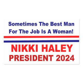 Nikki Haley 2024 Sometimes the best man for the  Rectangular Sticker