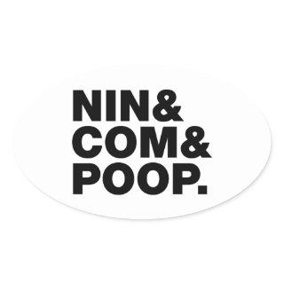 NIN & COM & POOP. OVAL STICKER