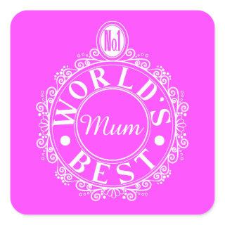 No.1 World’s Best Mum Emblem Classic White on pink Square Sticker