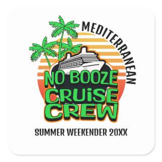NO BOOZE CRUISE CREW Destination Group Travel Square Sticker