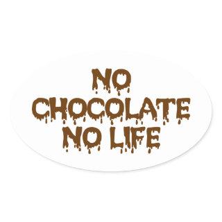 NO CHOCOLATE NO LIFE OVAL STICKER