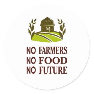 no farmers no food no future white classic round sticker