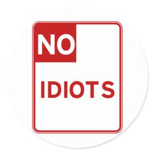 No Idiots Allowed Near Me Classic Round Sticker