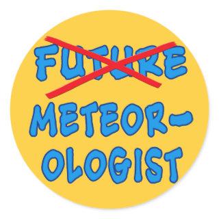 No Longer Future Meteorologist Graduation Gift Classic Round Sticker