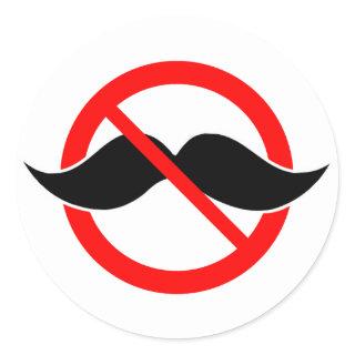 NO MOUSTACHE - ANTI-MUSTACHE -SHAVE THAT THING OFF CLASSIC ROUND STICKER
