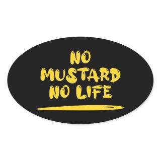 No Mustard No Life Oval Sticker