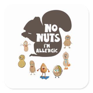 No Nuts I'm Allergic Peanut Allergy Awareness Square Sticker