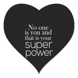 no one is you and that's your superpower heart sticker