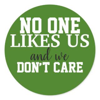 No one likes us and we don’t care philly Sticker