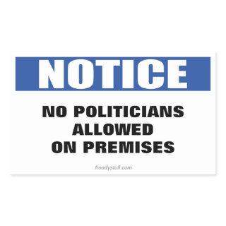 No Politicians Allowed Notice Sign Rectangular Sticker