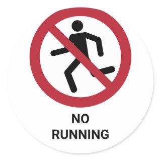 No Running, Prohibition Sign Classic Round Sticker