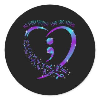 No Story Should End Happy Suicide Awareness Suppor Classic Round Sticker