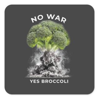 NO WAR YES BROCCOLI  SQUARE STICKER