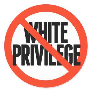 No White Privilege Classic Round Sticker