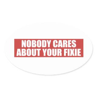 Nobody Cares About Your Fixie Oval Sticker