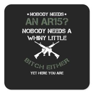 Nobody Needs An AR15 Gun Lovers Square Sticker