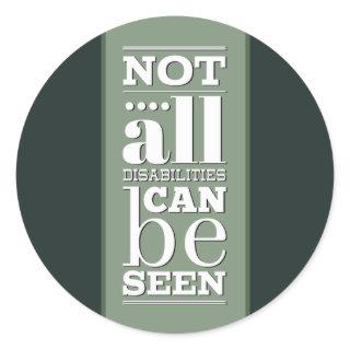 Not All Disabilities are Visible Classic Round Sticker