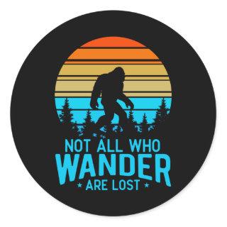 Not All Who Wander are Lost | Bigfoot Retro Design Classic Round Sticker