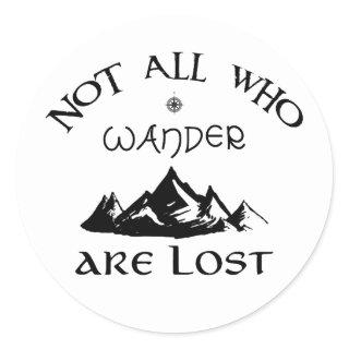 Not All Who Wander Are Lost Classic Round Sticker