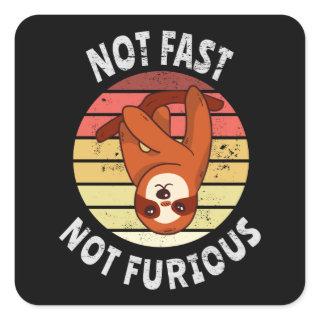 Not Fast Not Furious sloth Square Sticker