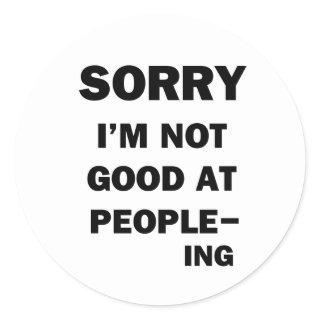 Not Good at People - Ing Classic Round Sticker