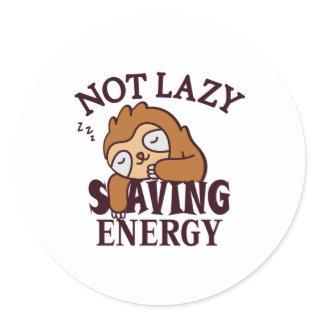 Not lazy, Saving Energy Classic Round Sticker