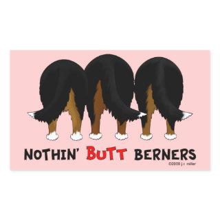 Nothin' Butt Berners Rectangular Sticker