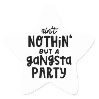 Nothing But a Gangsta Party Old School Hip Hop Rap Star Sticker