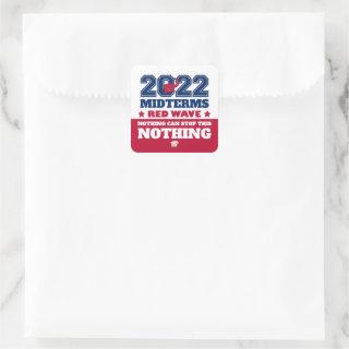 Nothing Can Stop This Red Wave 2022 Midterms Square Sticker