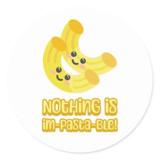 Nothing is Im-pasta-ble! Cute pasta cartoon Classic Round Sticker
