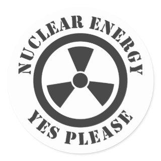 Nuclear Energy, Yes Please, Nuclear Power Invitati Classic Round Sticker