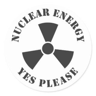 Nuclear Energy, Yes Please, Nuclear Power Invitati Classic Round Sticker