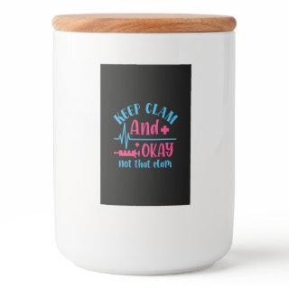 Nurse Gift | Keep Calm And Okay Not That Clam Food Label