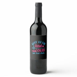 Nurse Gift | Keep Calm And Okay Not That Clam Wine Label