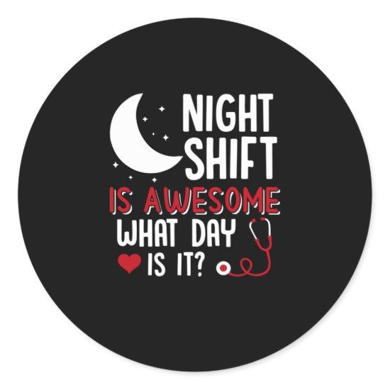 Nurse Gift | Night Shift Is Awesome Classic Round Sticker
