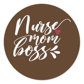 Nurse Mom Boss Funny Nurses Week Gifts Nursing Classic Round Sticker