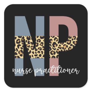 Nurse Practitioner NP nurse appreciation gifts Square Sticker